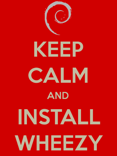 Alt Keep calm and install Wheezy